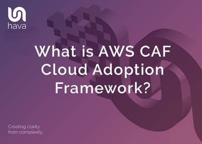 What is the AWS CAF Cloud Adoption Framework